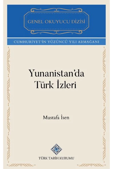 Türk Tarih Kurumu Yayınları Yunanistan'da Türk İzleri / Mustafa İsen / Türk Tarih Kurumu Yayınları / 9789751759924 ürün görseli 1