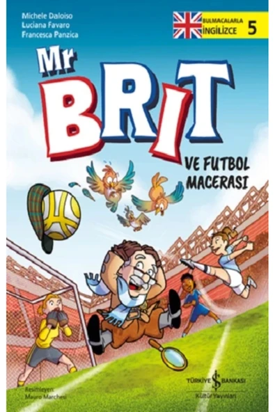 TÜRKİYE İŞ BANKASI KÜLTÜR YAYINLARI Mr Brit ve Futbol Macerası - Bulmacalarla ingilizce 5 ürün görseli 1