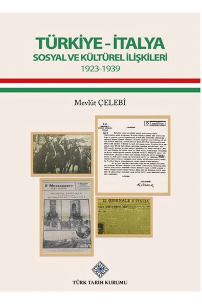 Türk Tarih Kurumu Yayınları Türkiye - İtalya Sosyal ve Kültürel İlişkileri 1923 - 1939 / 9789751753151 ürün görseli 1