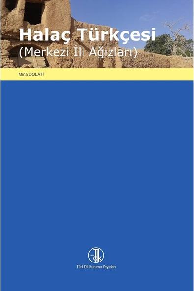 Türk Tarih Kurumu Yayınları Halaç Türkçesi ( Merkezi İli Ağızları )-TDK-Dr. Mina DOLATİ ürün görseli 1