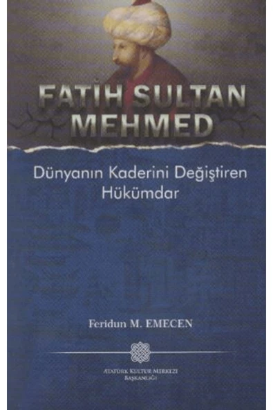 Atatürk Kültür Merkezi Yayınları Fatih Sultan Mehmed Dünyanın Kaderini Değiştiren Hükümdar (11 Kitap) / 9789751755193 ürün görseli 1