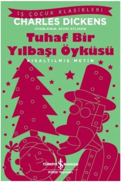TÜRKİYE İŞ BANKASI KÜLTÜR YAYINLARI İş Çocuk Klasikleri Tuhaf Bir Yılbaşı Öyküsü ürün görseli 1