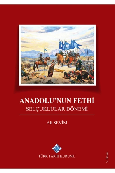 Türk Tarih Kurumu Yayınları Anadolu’nun Fethi Selçuklular Dönemi ürün görseli 1