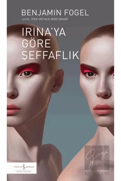 TÜRKİYE İŞ BANKASI KÜLTÜR YAYINLARI Irina'ya Göre Şeffaflık ürün görseli 1