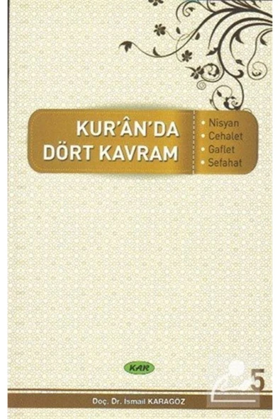 Kar Yayınları Kur'an'da Dört Kavram 5. Cilt & Nisyan, Cehalet, Gaflet, Sefahat ürün görseli 1