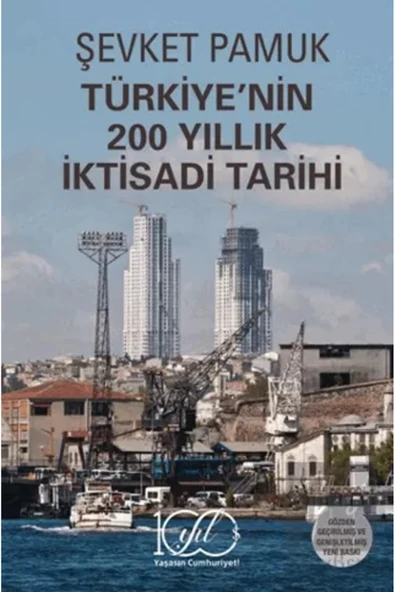 TÜRKİYE İŞ BANKASI KÜLTÜR YAYINLARI Türkiye'nin 200 Yıllık Iktisadi Tarihi / Şevket Pamuk / / 9786254295591 ürün görseli 1