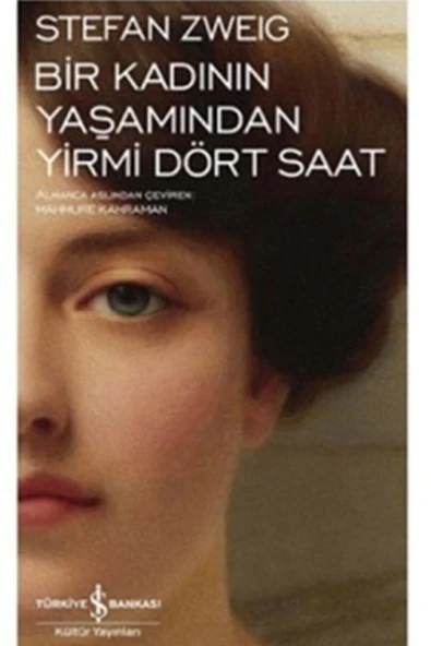 TÜRKİYE İŞ BANKASI KÜLTÜR YAYINLARI Bir Kadının Yaşamından Yirmi Dört Saat ürün görseli 1