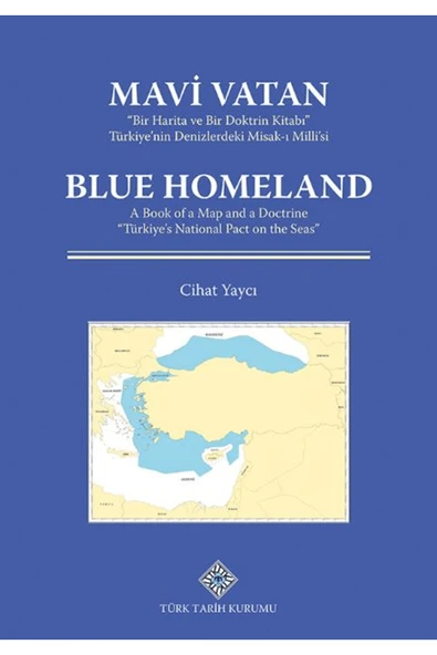 Türk Tarih Kurumu Yayınları Mavi Vatan / Cihat Yaycı / Türk Tarih Kurumu Yayınları / 9789751760005 ürün görseli 1