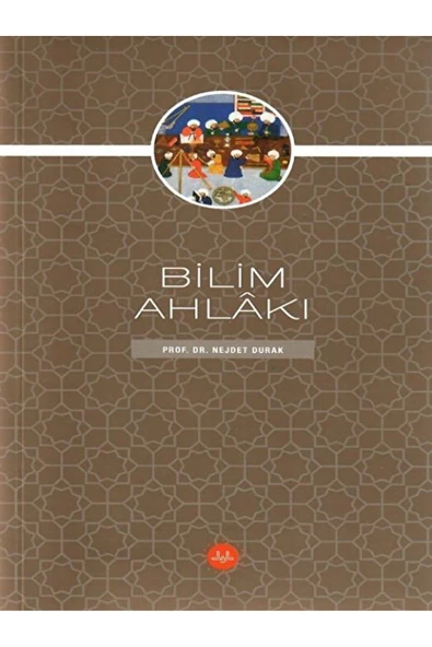 Diyanet İşleri Başkanlığı Bilim Ahlakı / Nejdet Durak / Diyanet İşleri Başkanlığı / 9786254351570 ürün görseli 1