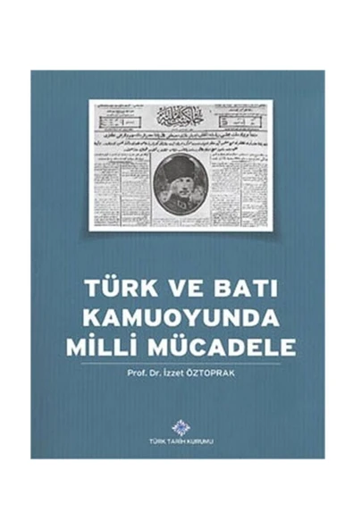 Türk Tarih Kurumu Yayınları Türk Ve Batı Kamuoyunda Milli Mücadele ürün görseli 1
