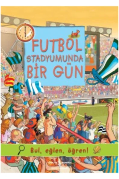 TÜRKİYE İŞ BANKASI KÜLTÜR YAYINLARI Futbol Stadyumunda Bir Gün 9786052950609 ürün görseli 1