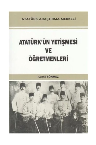 Atatürk Araştırma Merkezi Atatürk'ün Yetişmesi Ve Öğretmenleri ürün görseli 1