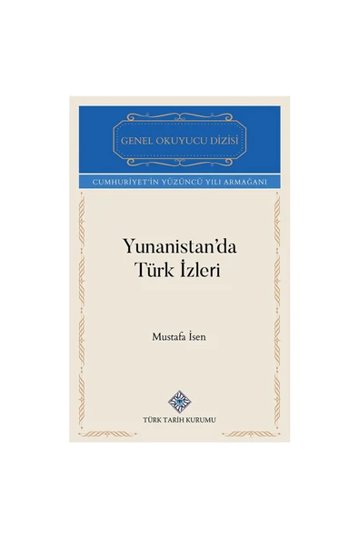 Türk Tarih Kurumu Yayınları Yunanistan'da Türk İzleri-Mustafa İSEN ürün görseli 1