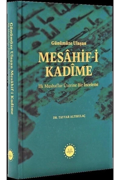 Diyanet İşleri Başkanlığı Günümüze Ulaşan Mesahif-i Kadîme Ilk Mushaflar Üzerine Bir Inceleme ürün görseli 1