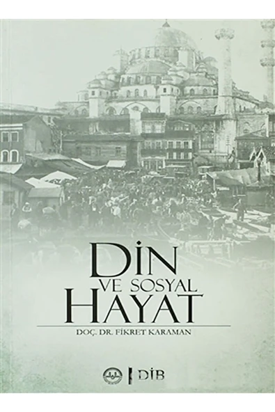 Diyanet İşleri Başkanlığı Din ve Sosyal Hayat - Fikret Karaman 9789751950376 ürün görseli 1
