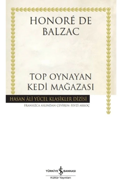 TÜRKİYE İŞ BANKASI KÜLTÜR YAYINLARI Top Oynayan Kedi Mağazası - Honore de Balzac ürün görseli 1