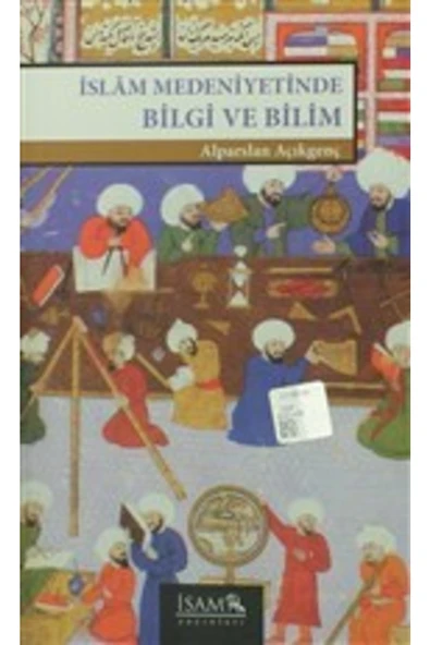 İsam Yayınları İslam Medeniyetinde Bilgi Ve Bilim ürün görseli 1