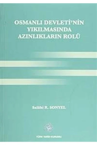 Türk Tarih Kurumu Yayınları Osmanlı Devleti'nin Yıkılmasında Azınlıkların Rolü ürün görseli 1