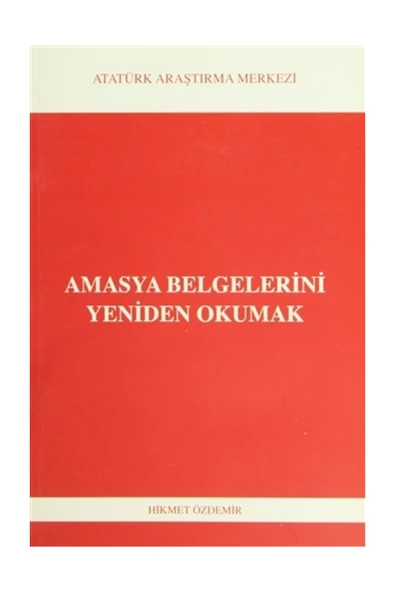 Atatürk Araştırma Merkezi Amasya Belgelerini Yeniden Okumak - Hikmet Özdemir ürün görseli 1