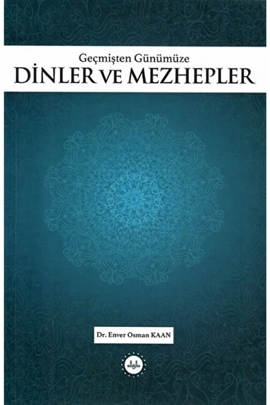 Diyanet İşleri Başkanlığı Geçmişten Günümüze Dinler Ve Mezhepler / / 9786254351549 Enver Osman Kaan ürün görseli 1