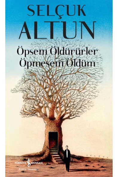 TÜRKİYE İŞ BANKASI KÜLTÜR YAYINLARI Öpsem Öldürürler Öpmesem Öldüm ürün görseli 1