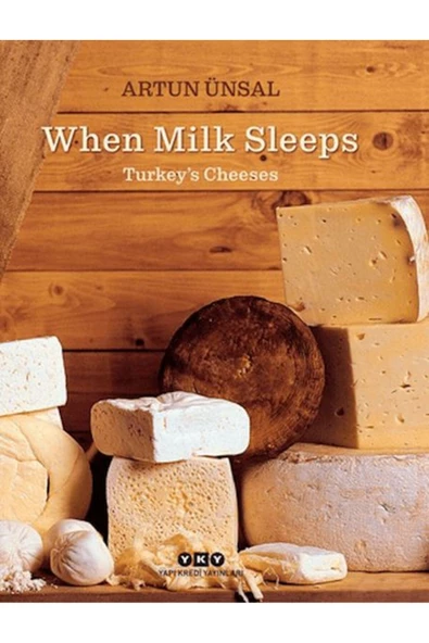 Yapı Kredi Yayınları When Milk Sleeps/ Turkey’s Cheeses (Ciltli) ürün görseli 1
