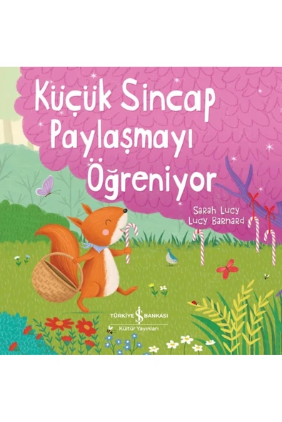 TÜRKİYE İŞ BANKASI KÜLTÜR YAYINLARI Küçük Sincap Paylaşmayı Öğreniyor ürün görseli 1