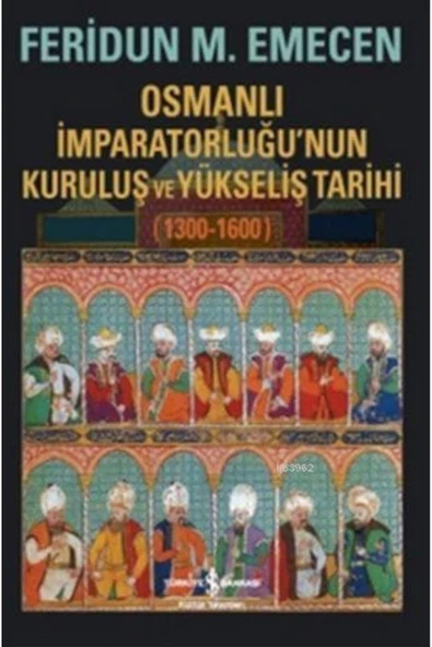 TÜRKİYE İŞ BANKASI KÜLTÜR YAYINLARI Osmanlı İmparatorluğunun Kuruluş ve Yükseliş Tarihi ürün görseli 1