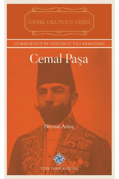 Türk Tarih Kurumu Yayınları Cemal Paşa / Nevzat Artuç / / 9789751762757 ürün görseli 1