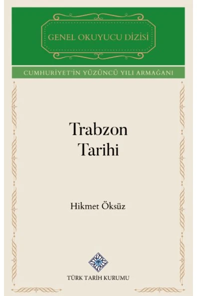 Türk Tarih Kurumu Yayınları Trabzon Tarihi / Hikmet Öksüz / Türk Tarih Kurumu Yayınları / 9789751761590 ürün görseli 1