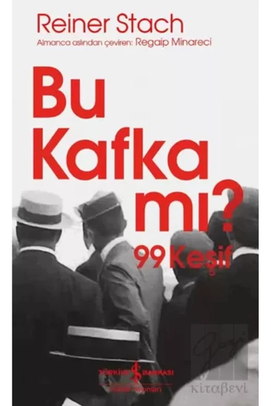 TÜRKİYE İŞ BANKASI KÜLTÜR YAYINLARI Bu Kafka mı? 99 Keşif ürün görseli 1