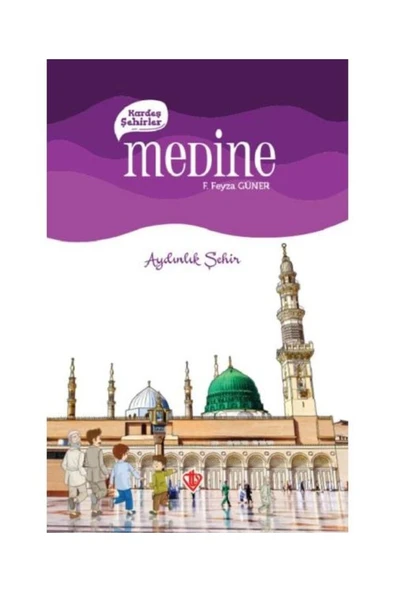 Türkiye Diyanet Vakfı Yayınları Kardeş Şehirler Medine / / F.Feyza Güner ürün görseli 1