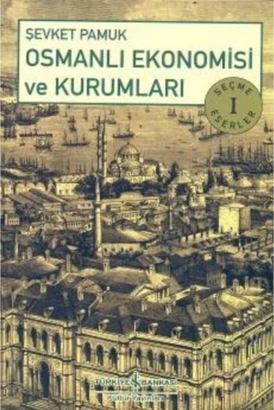 TÜRKİYE İŞ BANKASI KÜLTÜR YAYINLARI Osmanlı Ekonomisi ve Kurumları ürün görseli 1