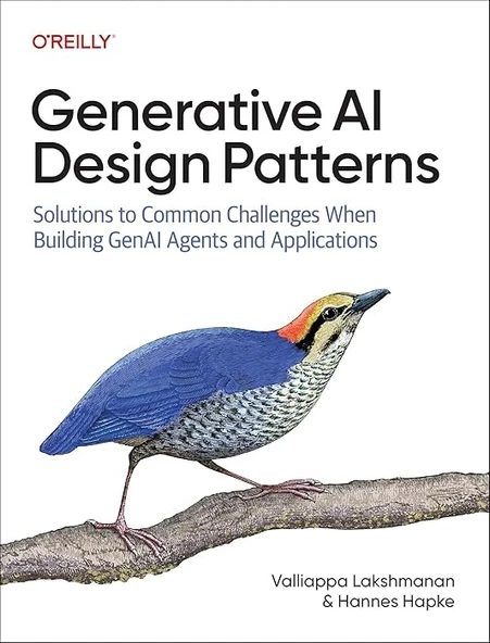 Generative AI Design Patterns: Solutions to Common Challenges When Building GenAI Agents and Applications Lakshmanan Hapke ürün görseli 1
