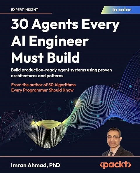 30 Agents Every AI Engineer Must Build: Build production-ready agent systems using proven architectures and patterns İn Color Imran Ahmad ürün görseli 1