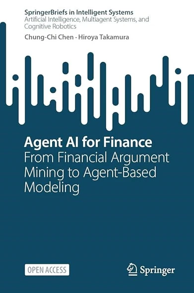 Agent AI for Finance: From Financial Argument Mining to Agent-Based Modeling  Chi Chen Takamura ürün görseli 1