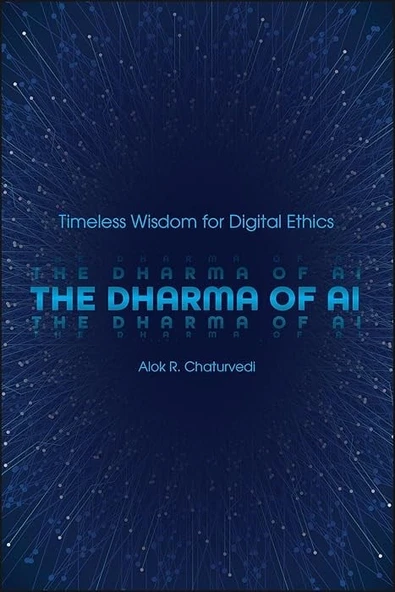 The Dharma of AI: Timeless Wisdom for Digital Ethics Alok R. Chaturvedi ürün görseli 1