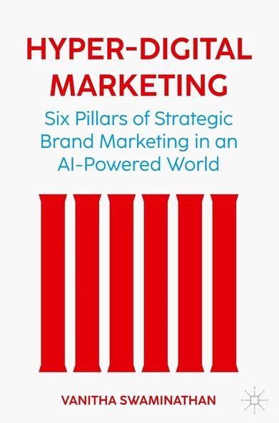 Hyper-Digital Marketing: Six Pillars of Strategic Brand Marketing in an AI-Powered World Vanitha Swaminathan ürün görseli 1