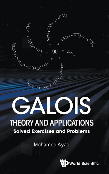 Galois Theory and Applications: Solved Exercises & Problems - Ayad Mohamed ürün görseli 1