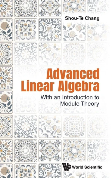 Advanced Linear Algebra: With An Introduction To Module Theory - Shou-te Chang ürün görseli 1
