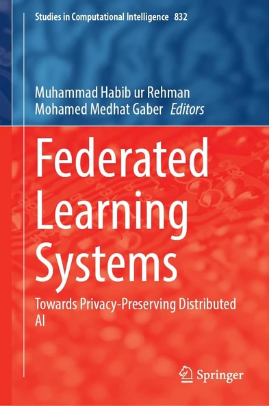 Federated Learning Systems: Towards Privacy-Preserving Distributed AI (Studies in Computational Intelligence, 832) ur Rehman Medhat Gaber ürün görseli 1