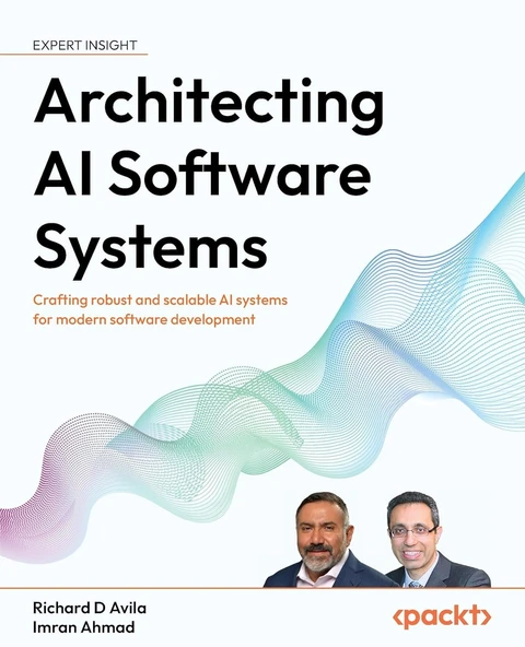 Architecting AI Software Systems: Crafting robust and scalable AI systems for modern software development D Avila Ahmad ürün görseli 1