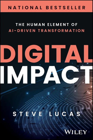 Digital Impact: The Human Element of AI-Driven Transformation Steve Lucas ürün görseli 1