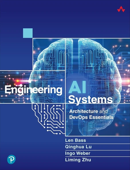 Engineering AI Systems: Architecture and DevOps Essentials Len Bass Qinghua Lu ürün görseli 1