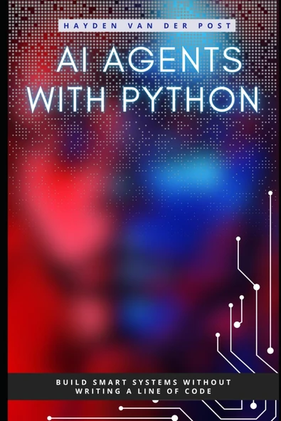 AI Agents with Python: Build Autonomous Systems That Think, Learn, and Act Der Post Publishing ürün görseli 1