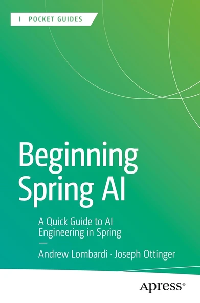 Beginning Spring AI: A Quick Guide to AI Engineering in Spring (Apress Pocket Guides) Lombardi Ottinger ürün görseli 1