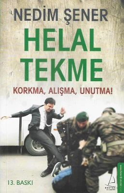 Helal Tekme Korkma Alışma Unutma! Nedim Şener Destek Yayınları - İKİNCİ EL KİTAP ürün görseli 1