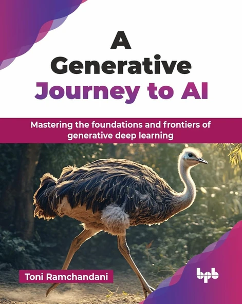A Generative Journey to AI: Mastering the foundations and frontiers of generative deep learning (English Edition) Toni Ramchandani ürün görseli 1
