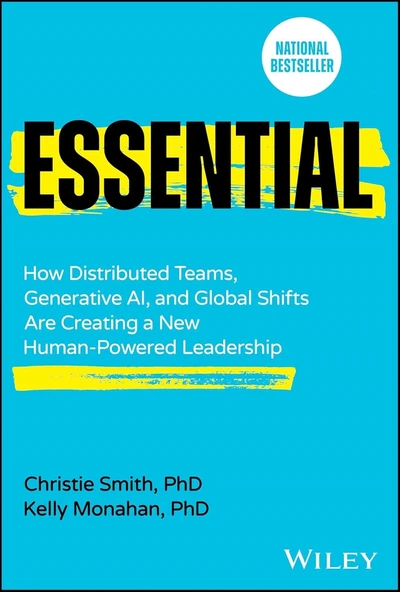 Essential: How Distributed Teams, Generative AI, and Global Shifts Are Creating a New Human-Powered Leadership Smith Monahan ürün görseli 1