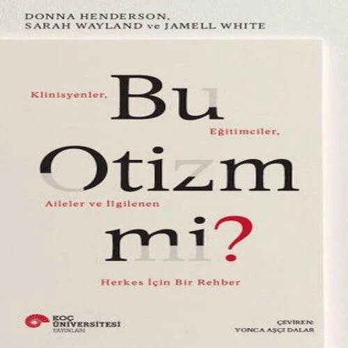 Bu Mi? Klinisyenler, Eğitimciler, Aileler ve İilenen Herkes İçin Bir Rehber ürün görseli 1